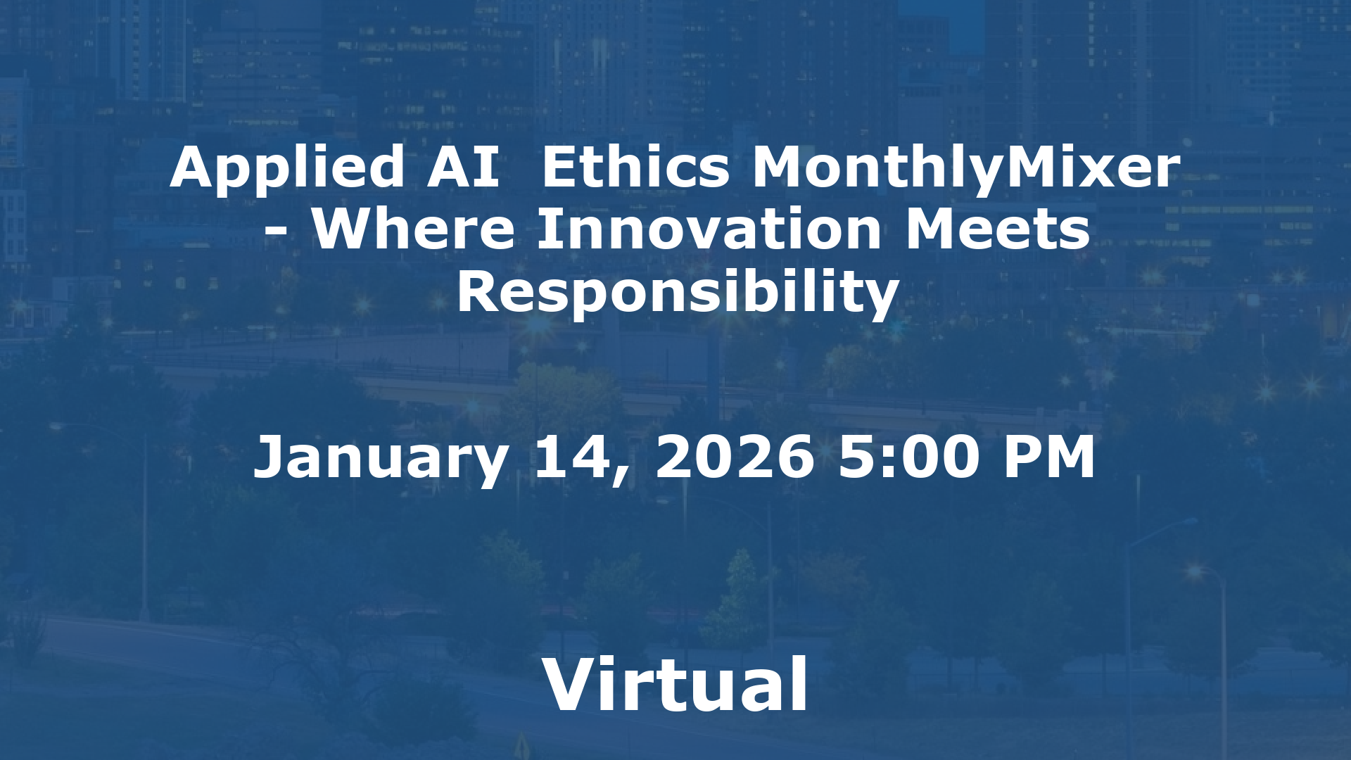 Applied AI  Ethics MonthlyMixer - Where Innovation Meets Responsibility event image